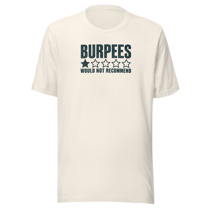 Burpees: Would Not Recommend Everyday T-Shirt