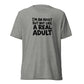 I'm an Adult But Not Like a Real Adult Lightweight T-Shirt