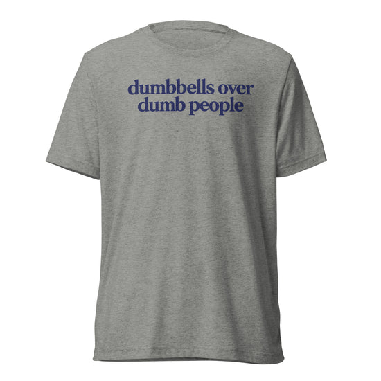 Dumbbells Over Dumb People Lightweight T-Shirt