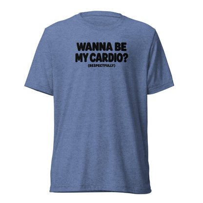 Wanna Be My Cardio? Lightweight T-Shirt