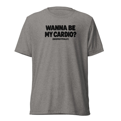 Wanna Be My Cardio? Lightweight T-Shirt