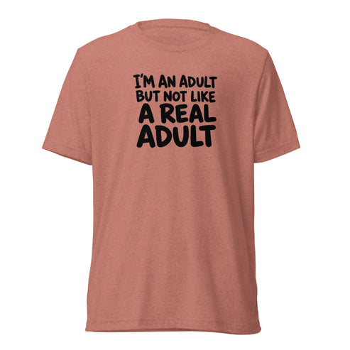 I'm an Adult But Not Like a Real Adult Lightweight T-Shirt