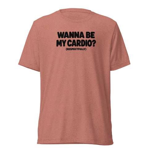 Wanna Be My Cardio? Lightweight T-Shirt