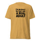 I'm an Adult But Not Like a Real Adult Lightweight T-Shirt