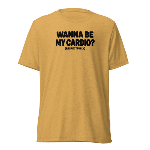 Wanna Be My Cardio? Lightweight T-Shirt
