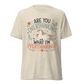 Are You Overthinking What I'm Overthinking Lightweight T-Shirt - Oatmeal Triblend