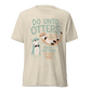 Do Unto Otters Lightweight T-Shirt - Oatmeal Triblend