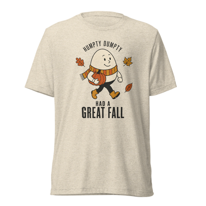 Humpty Dumpty Had a Great Fall Lightweight T-Shirt - Oatmeal Triblend