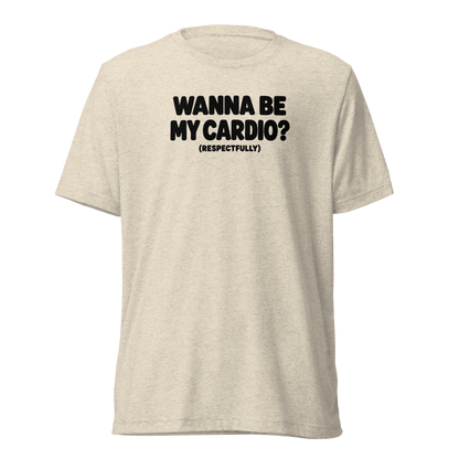 Wanna Be My Cardio? Lightweight T-Shirt