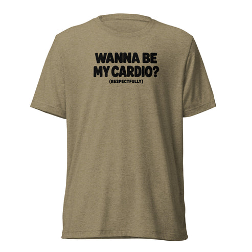 Wanna Be My Cardio? Lightweight T-Shirt