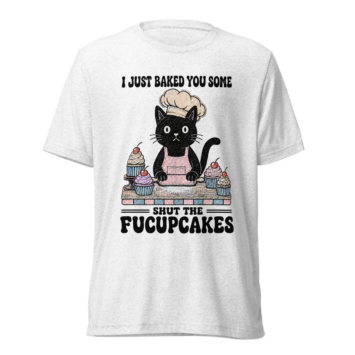 Shut the Fucupcakes Lightweight T-Shirt - Solid White Triblend