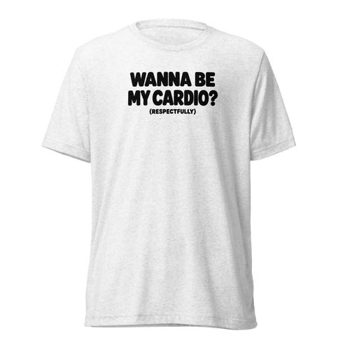Wanna Be My Cardio? Lightweight T-Shirt