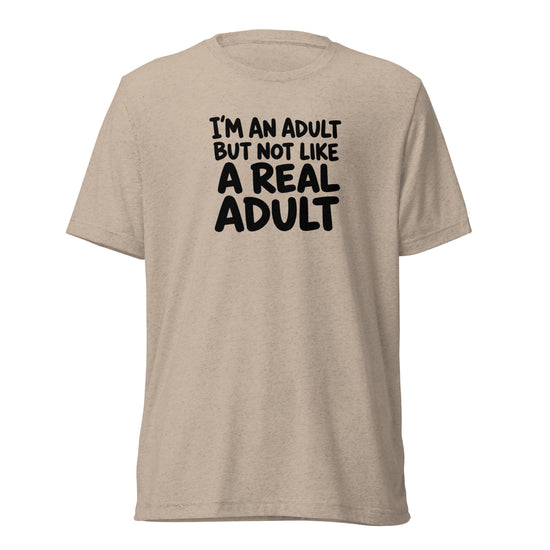 I'm an Adult But Not Like a Real Adult Lightweight T-Shirt