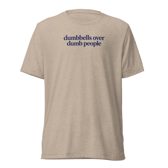 Dumbbells Over Dumb People Lightweight T-Shirt