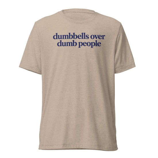Dumbbells Over Dumb People Lightweight T-Shirt