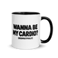 Wanna Be My Cardio? Colored Mug