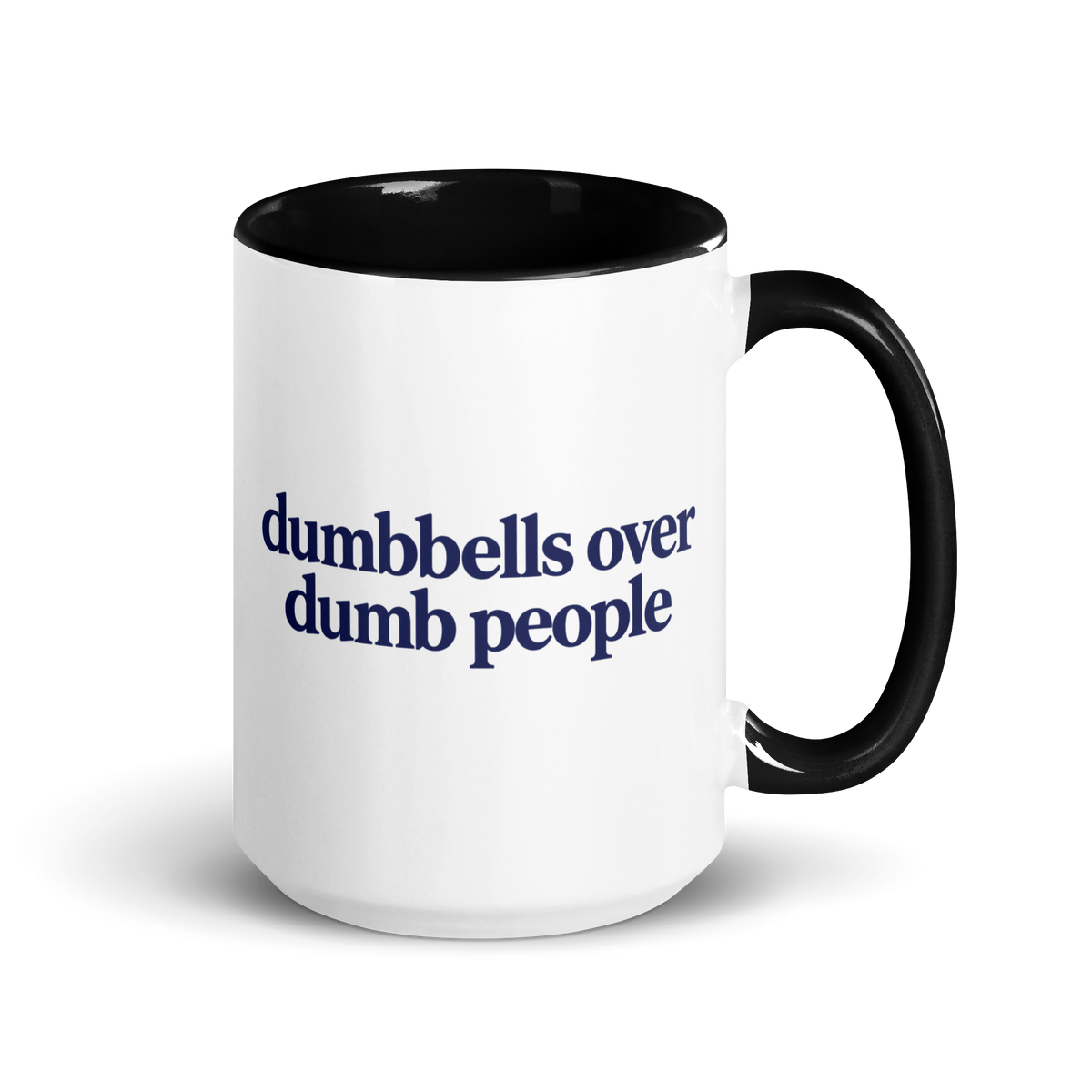 Dumbbells Over Dumb People Colored Mug