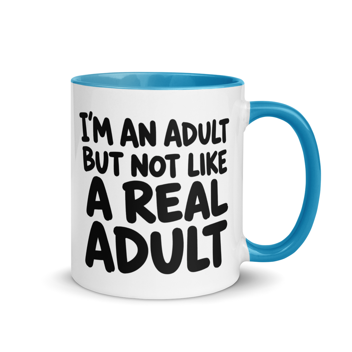 I'm an Adult But Not Like a Real Adult Colored Mug