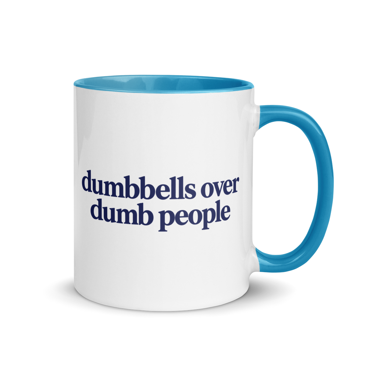 Dumbbells Over Dumb People Colored Mug