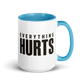 Everything Hurts Colored Mug