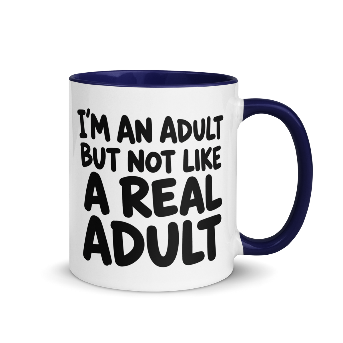 I'm an Adult But Not Like a Real Adult Colored Mug