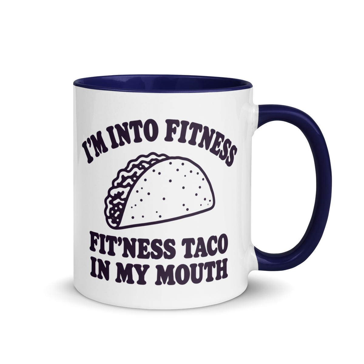 Fit’ness Taco in My Mouth Colored Mug