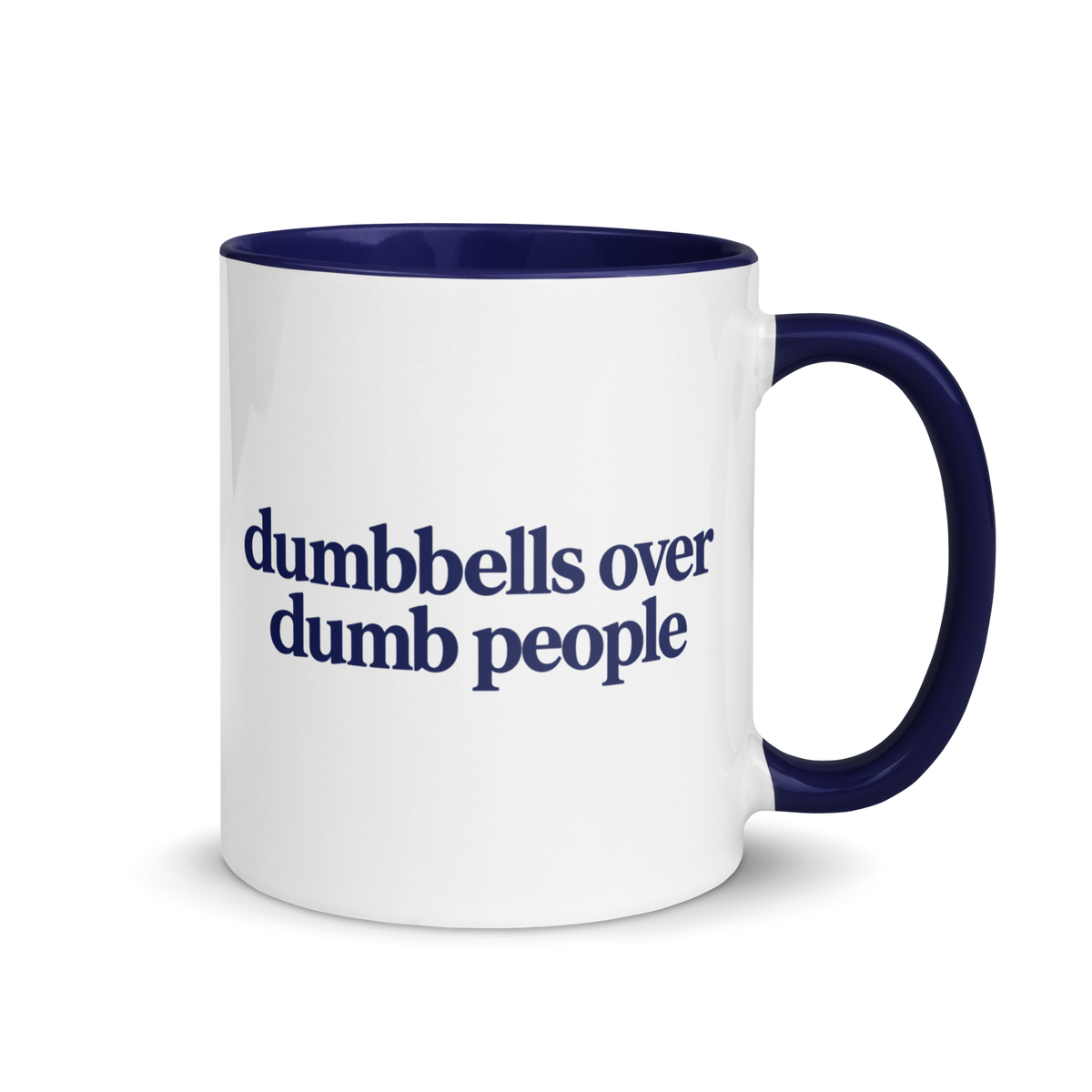 Dumbbells Over Dumb People Colored Mug