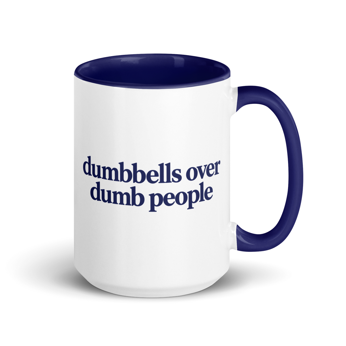 Dumbbells Over Dumb People Colored Mug