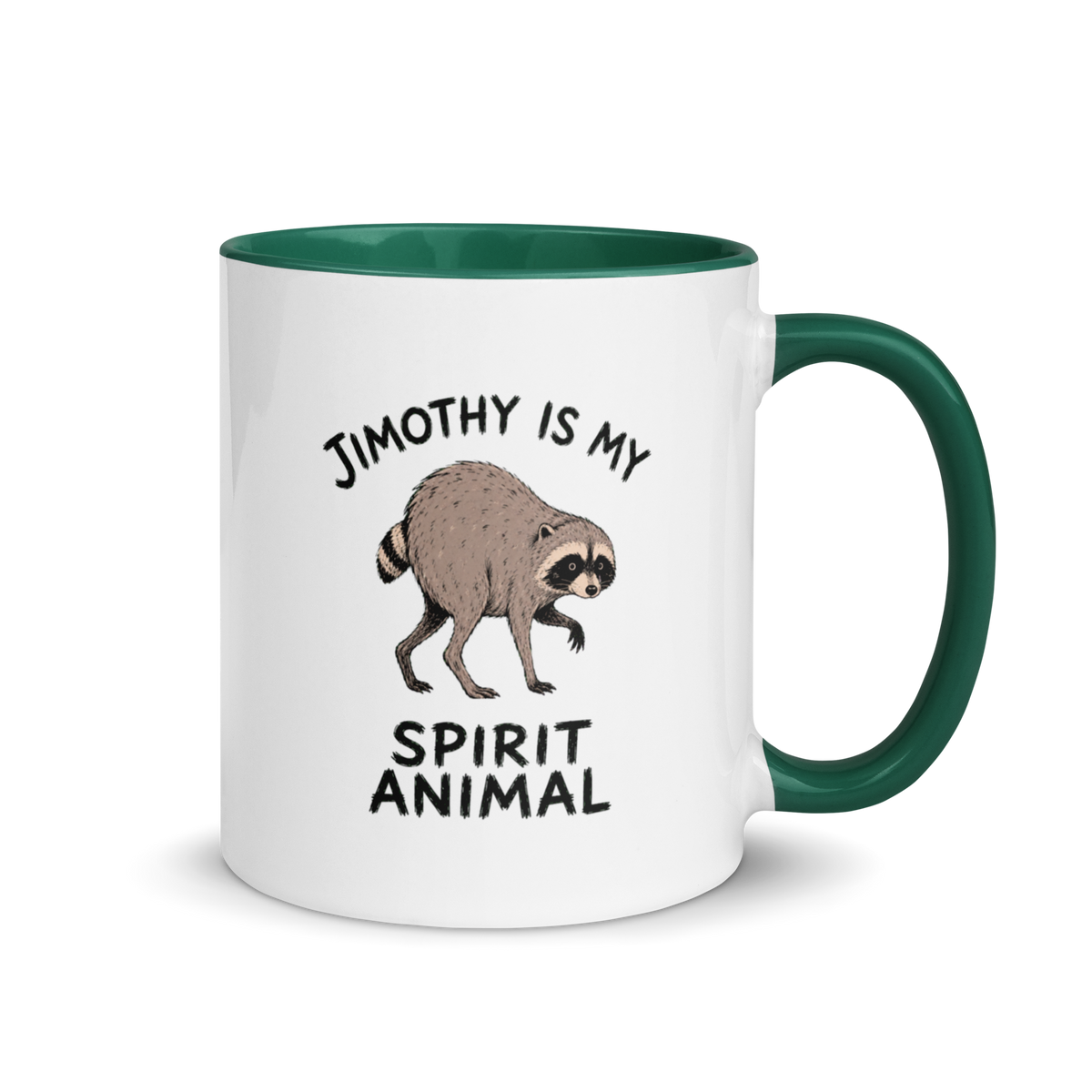Jimothy Is My Spirit Animal Colored Mug – Dark Green 11 oz, handle on right