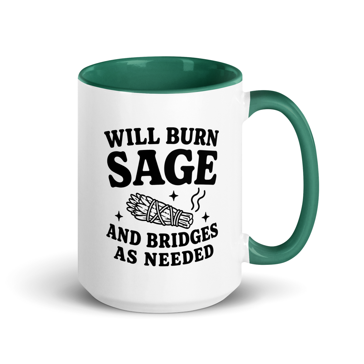 Will Burn Sage & Bridges as Needed Colored Mug – Dark Green 15 oz, handle on right