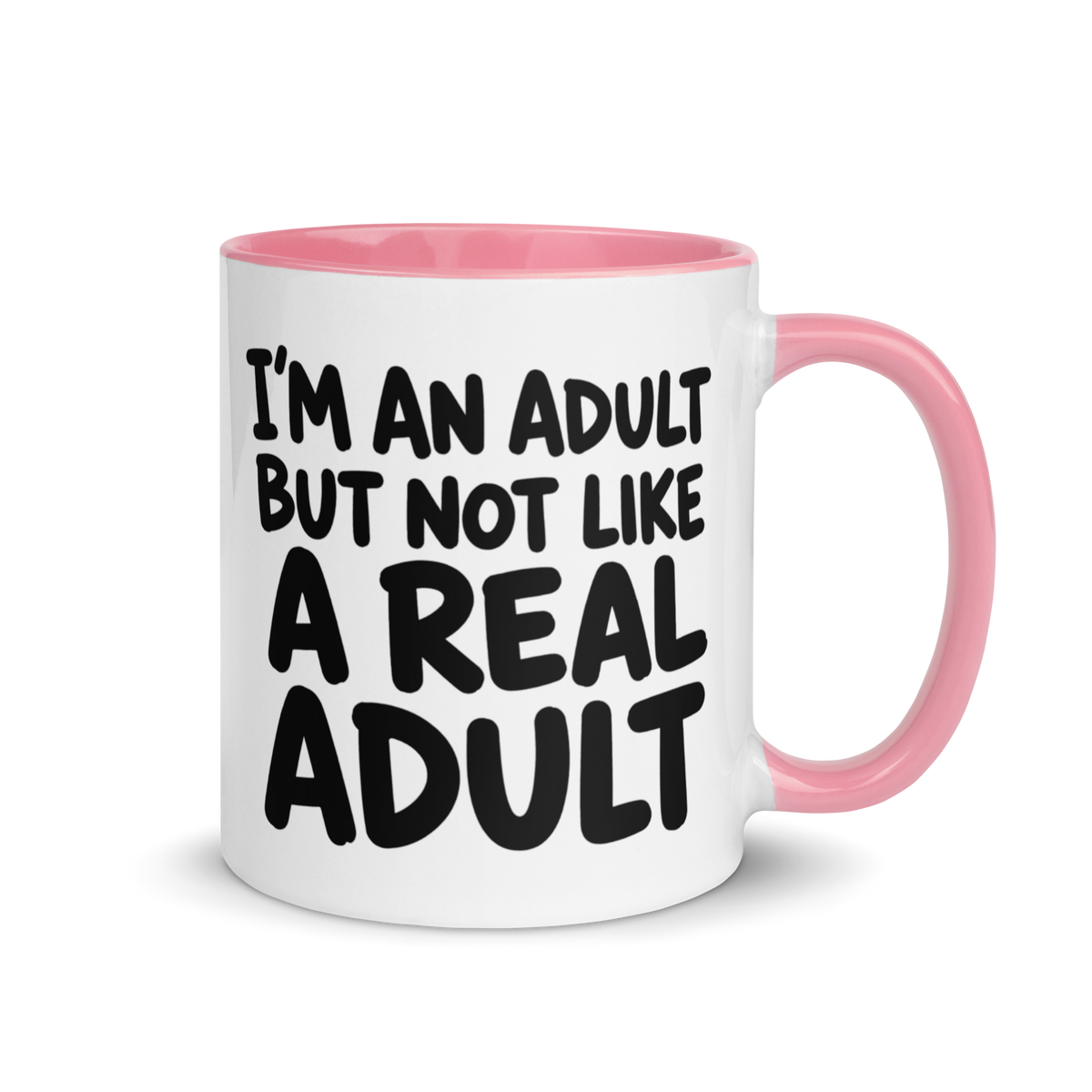 I'm an Adult But Not Like a Real Adult Colored Mug