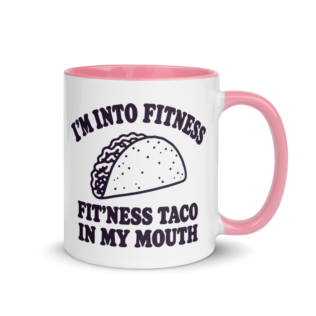 Fit’ness Taco in My Mouth Colored Mug