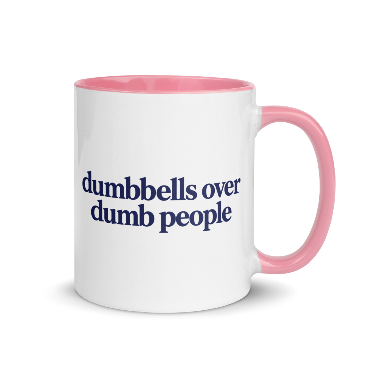 Dumbbells Over Dumb People Colored Mug