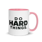 Do Hard Things Colored Mug