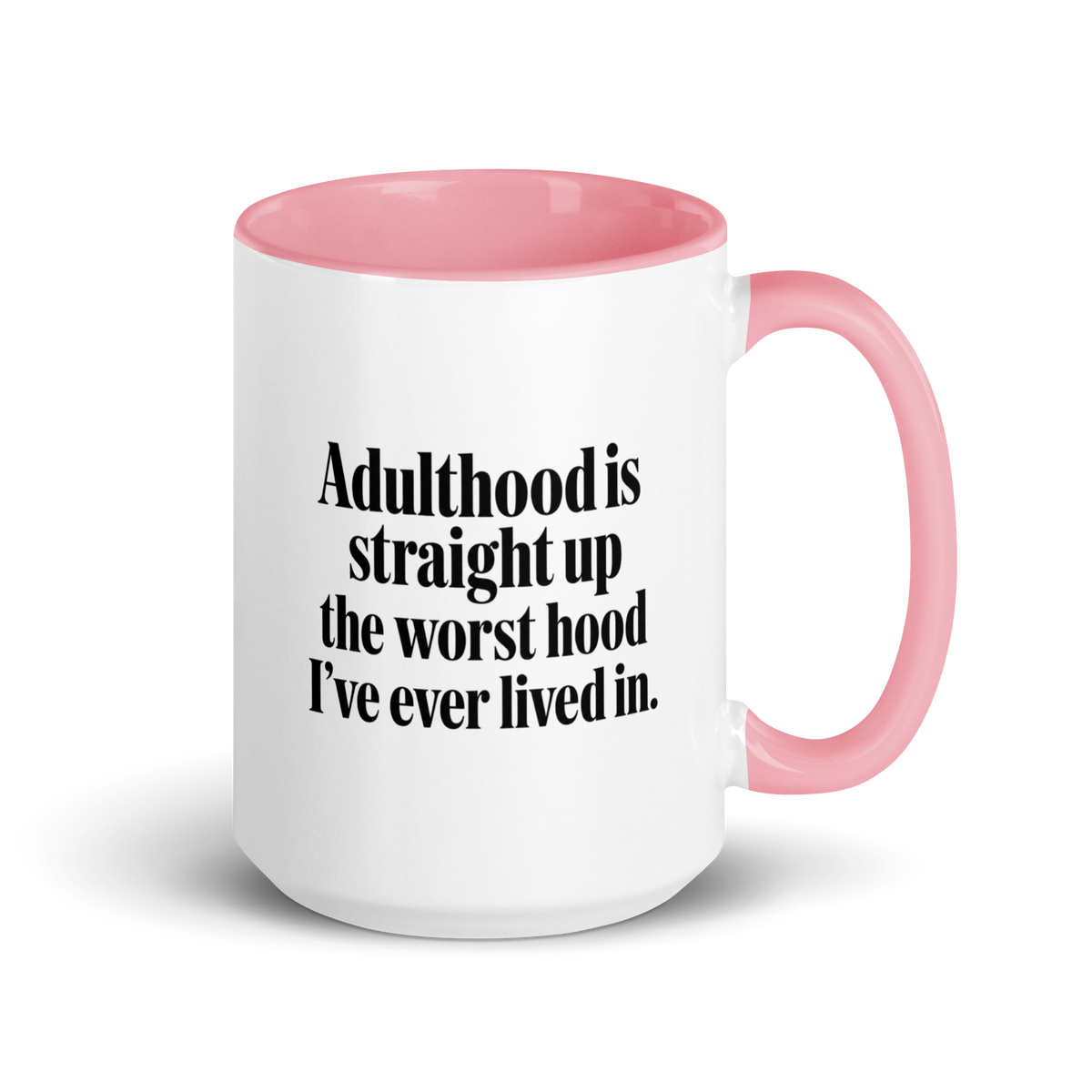 Adulthood Is the Worst Colored Mug – Pink 15 oz, handle on right