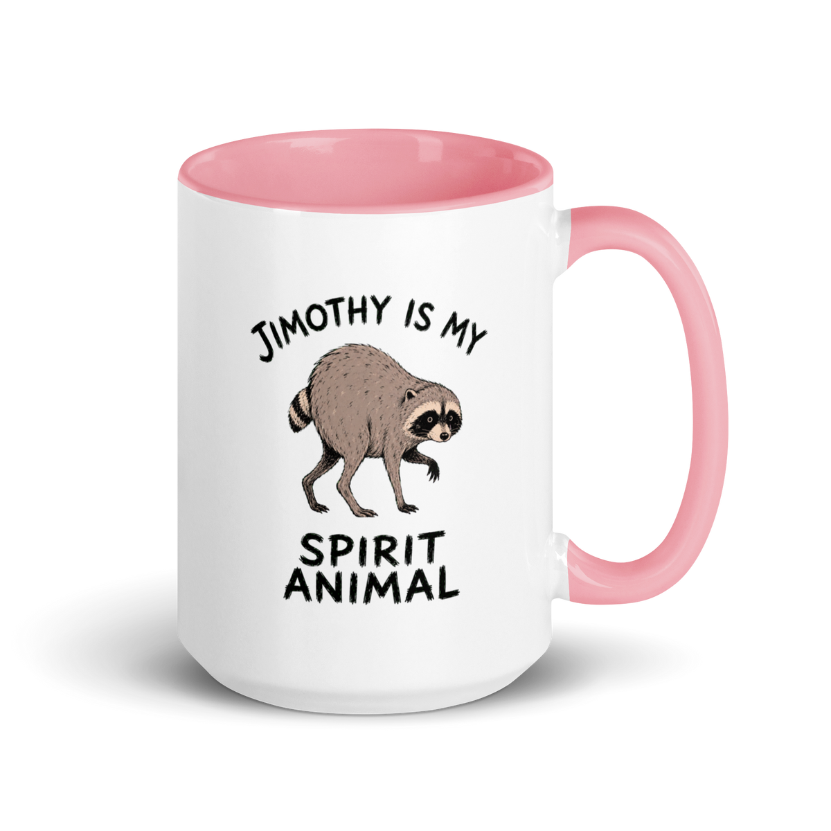Jimothy Is My Spirit Animal Colored Mug – Pink 15 oz, handle on right