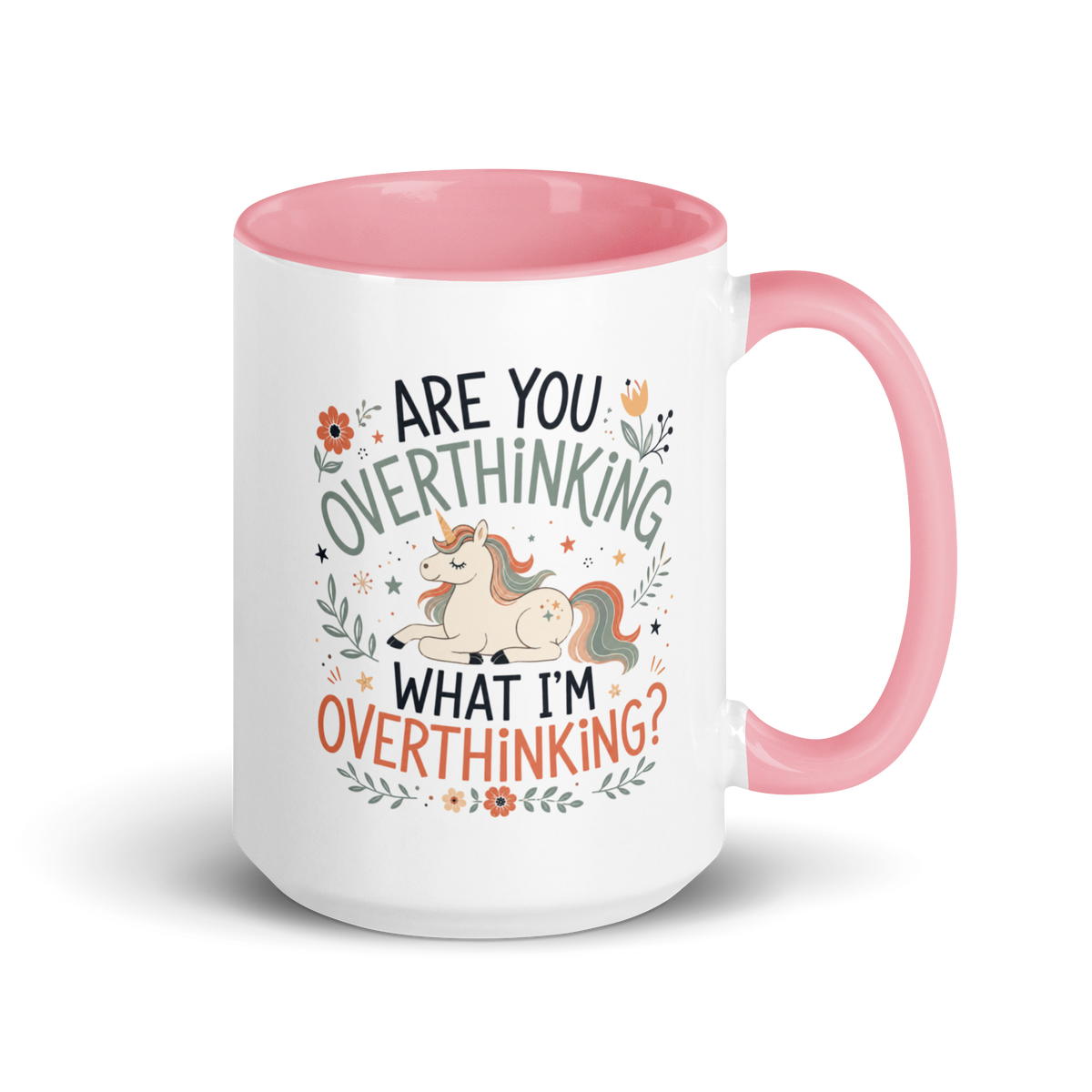 Are You Overthinking What I'm Overthinking Colored Mug – Pink 15 oz, handle on right