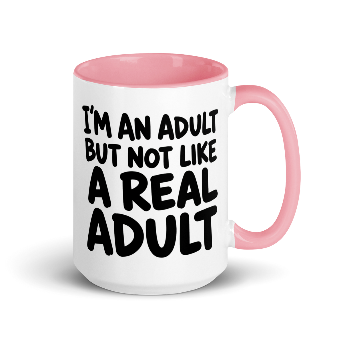I'm an Adult But Not Like a Real Adult Colored Mug