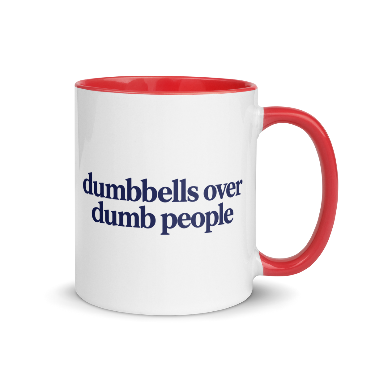 Dumbbells Over Dumb People Colored Mug