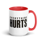 Everything Hurts Colored Mug