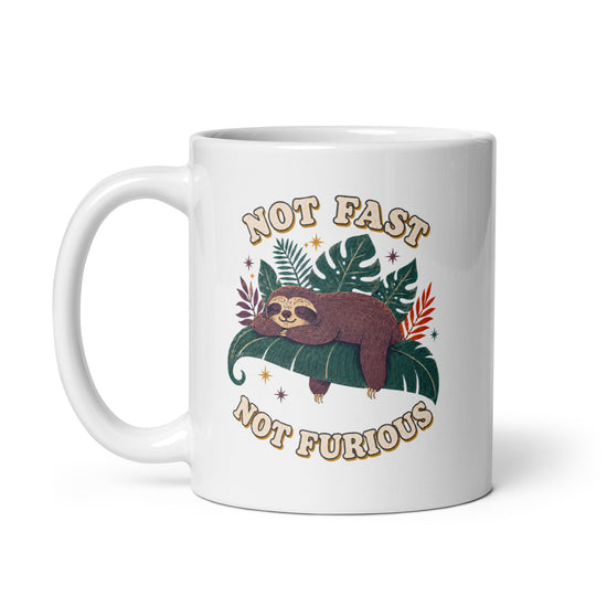 Not Fast Not Furious White Mug