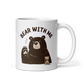 Bear with Me White Mug