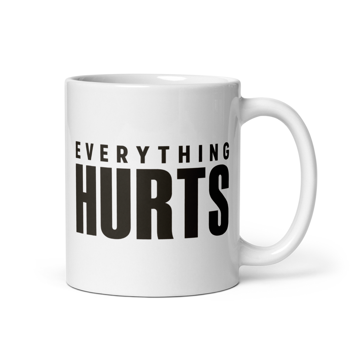 Everything Hurts White Mug