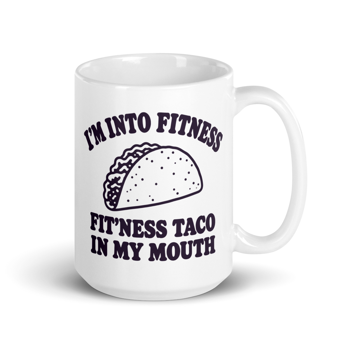 Fit’ness Taco in My Mouth White Mug