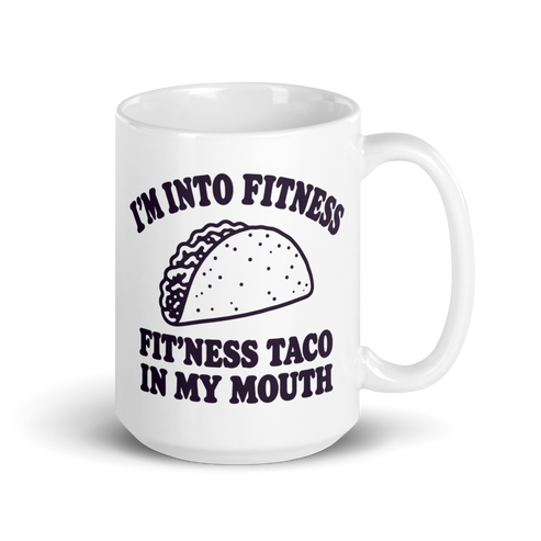 Fit’ness Taco in My Mouth White Mug