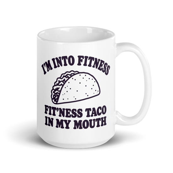 Fit’ness Taco in My Mouth White Mug