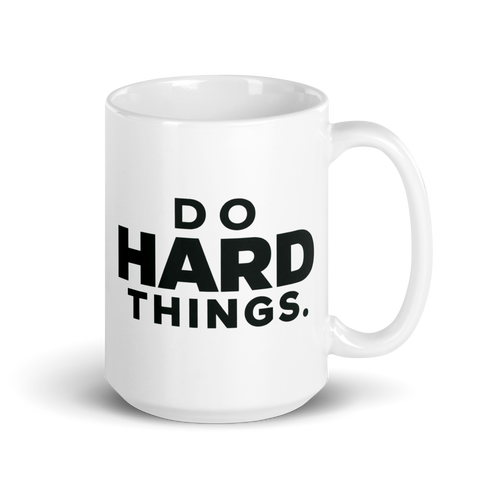 Do Hard Things White Mug