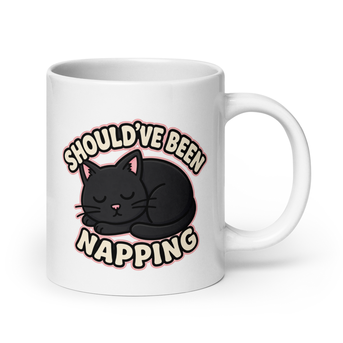 Should've Been Napping White Mug – 20 oz, handle on right