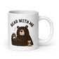 Bear with Me White Mug