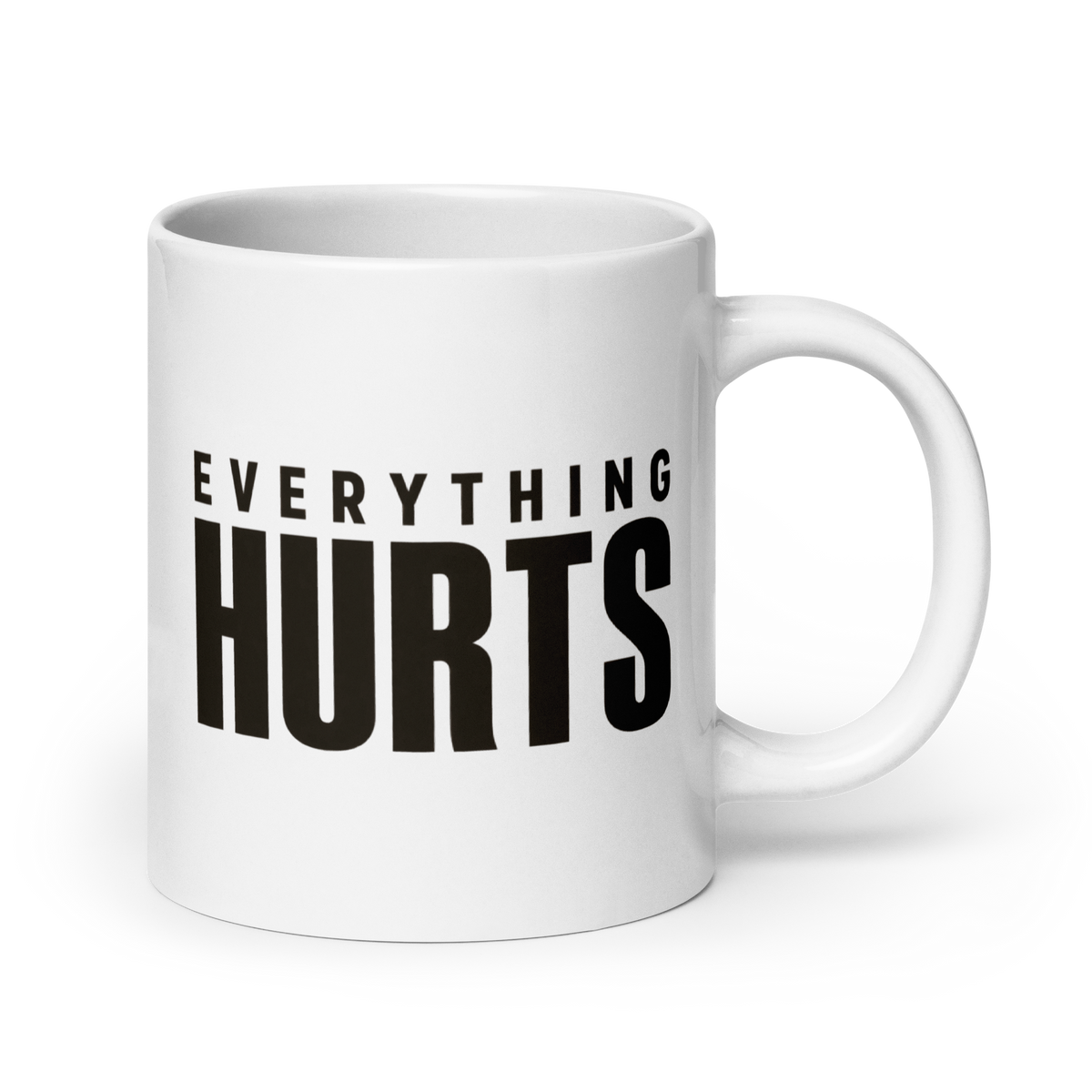 Everything Hurts White Mug